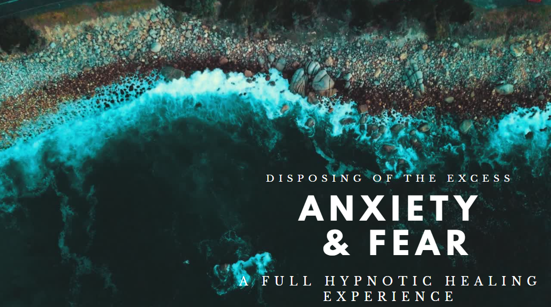 Anxiety and Fear – Disposing of the excess!     Full hypnosis experience