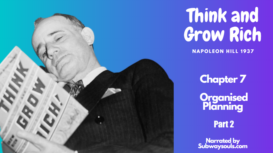 Organised Planning – Chapter 7 Part 2 Think and Grow Rich by Napoleon Hill narrated