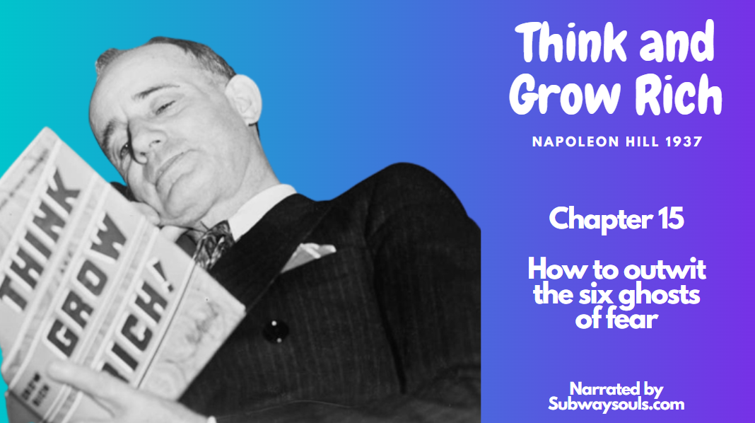 How to outwit the 6 ghosts of fear – Chapter 15 Part 1 Think and Grow Rich by Napoleon Hillnarrated