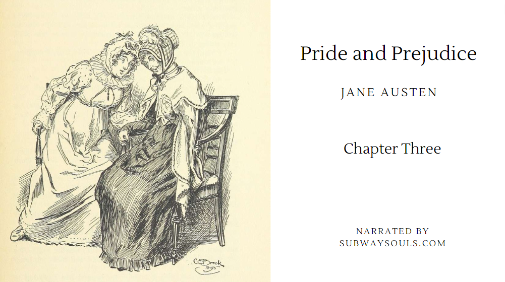 Pride and Prejudice – Jane Austen Chapter 3 Narrated