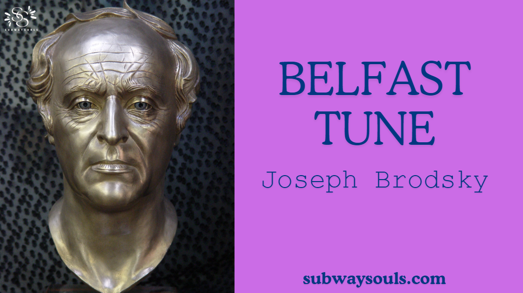 Belfast Tune – Joseph Brodsky