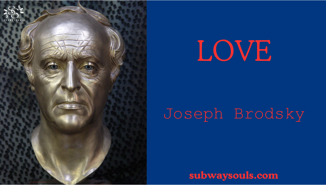 Love – Joseph Brodsky