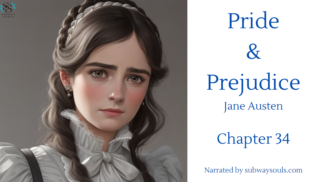 Pride and Prejudice – Jane Austen Chapter 34 Narrated