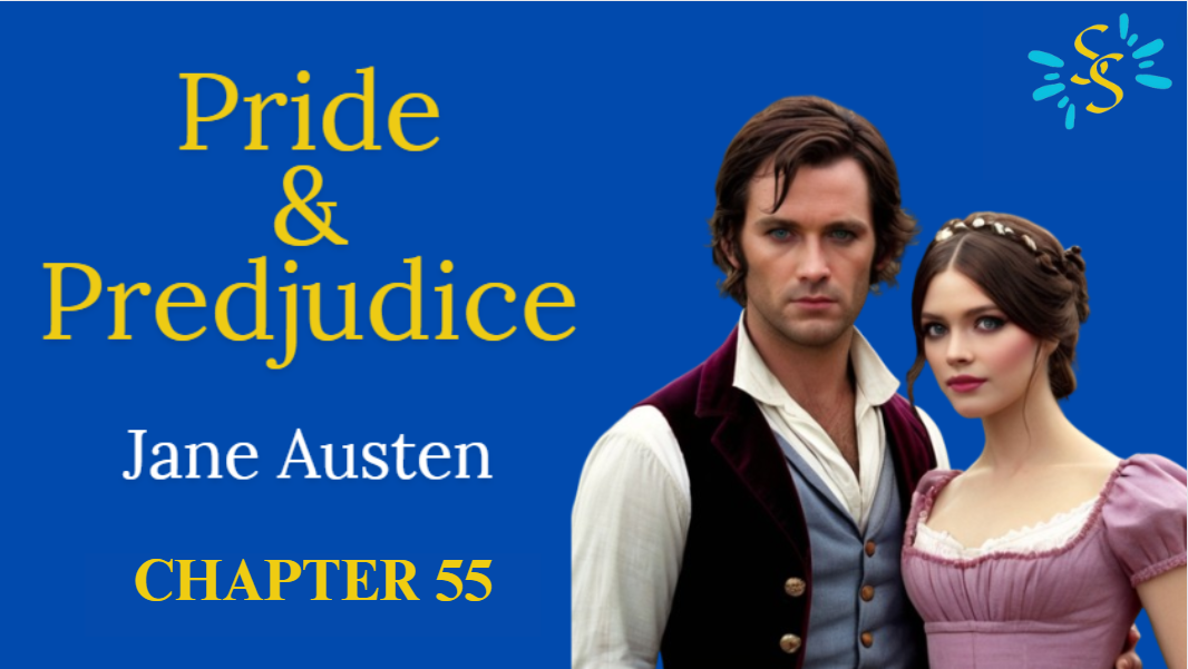 Pride and Prejudice – Jane Austen Chapter 55 Narrated