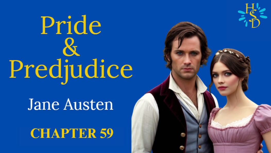 Pride and Prejudice – Jane Austen Chapter 59 Narrated