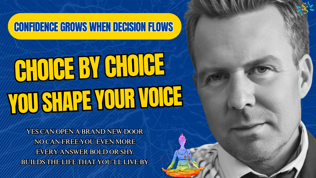 Choice By Choice You Choose Your Voice