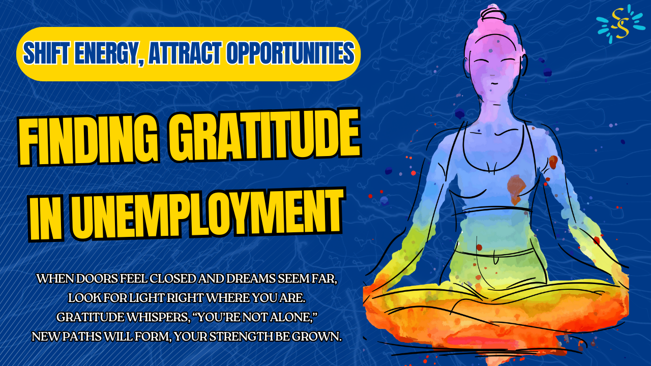 Finding Gratitude in Unemployment: How to Stay Hopeful & Attract Opportunities (Audio / Subtitles)