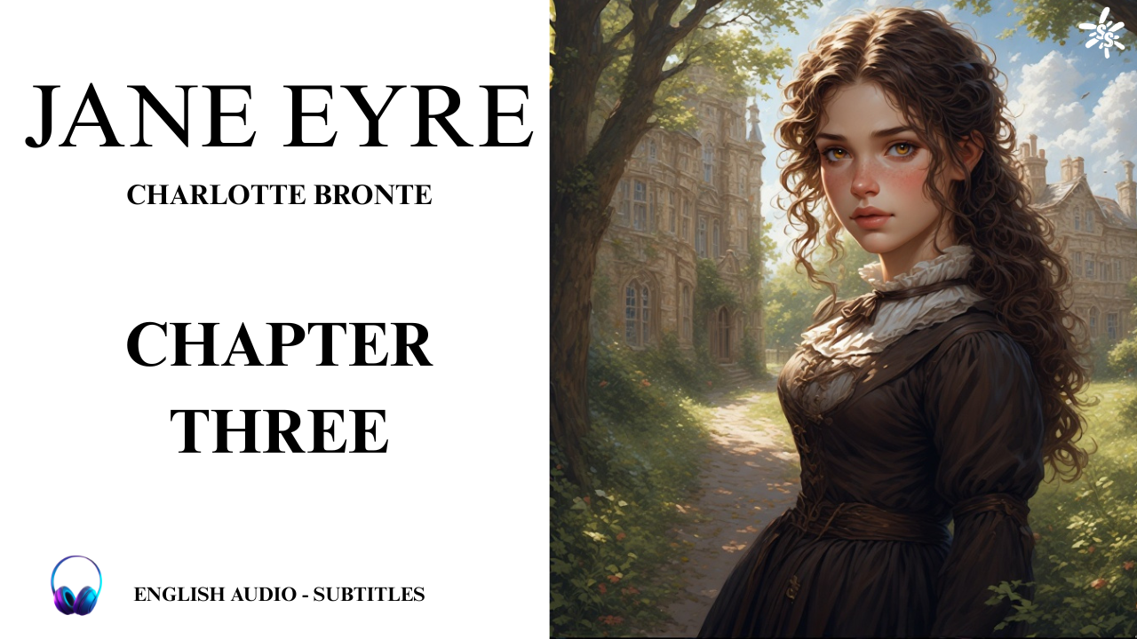 Jane Eyre – Charlotte Bronte  – Chapter 3 | Narrated in English