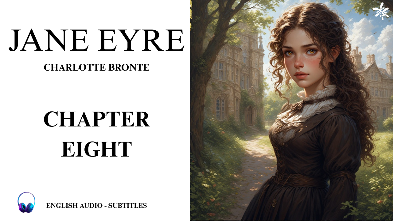 Jane Eyre – Charlotte Bronte – Chapter 8 | Narrated in English