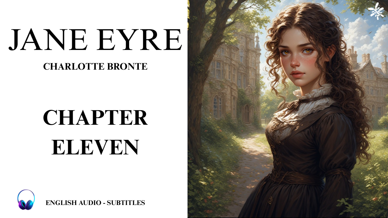 Jane Eyre – Charlotte Bronte – Chapter 11 | Narrated in English