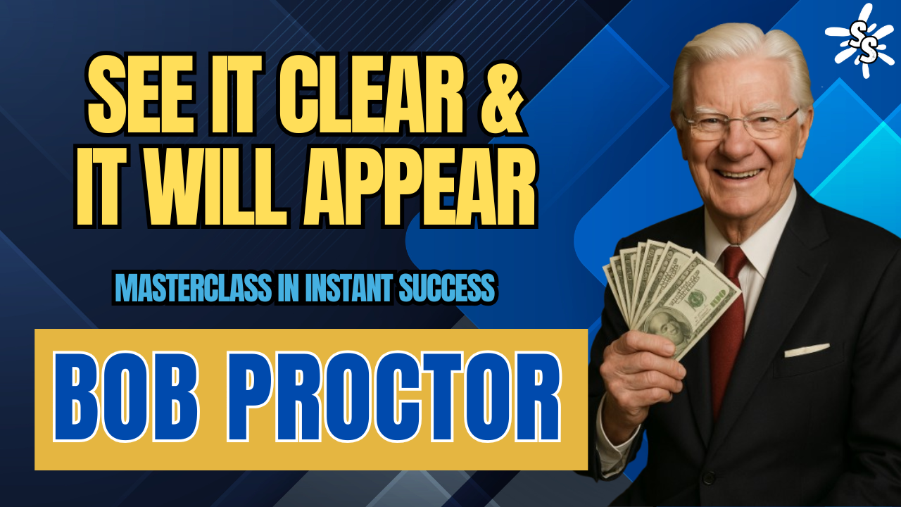 BOB PROCTOR MAGIC – If You Can See it You Can Hold it | Manifest Money For Real Now | Be Rich Today